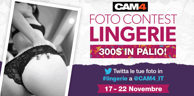 Foto/Video Contest CAM4 LINGERIE – 300$ in palio!