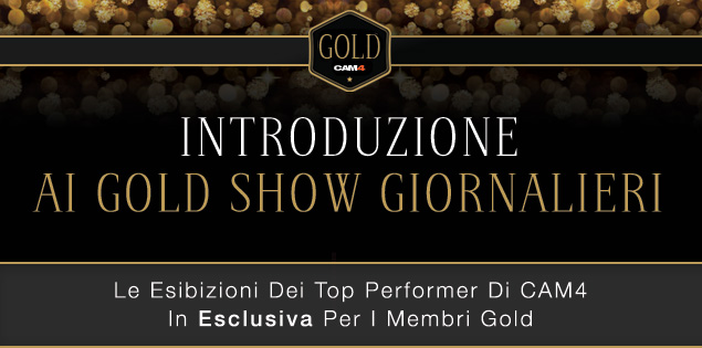Show Gold CAM4 Febbraio 2016