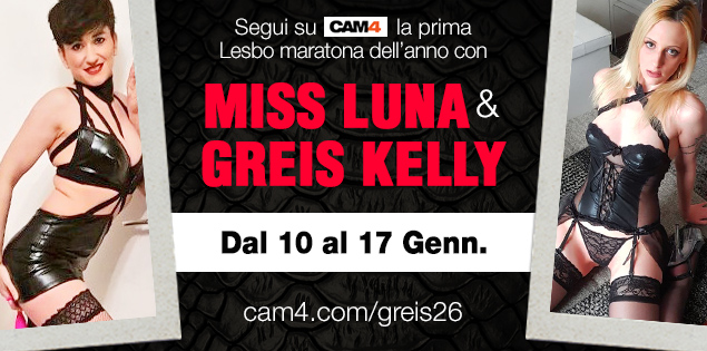 Settimana lesbo con Luna Ramondini & Greis26, dal 10 al 17 Gennaio live su CAM4!