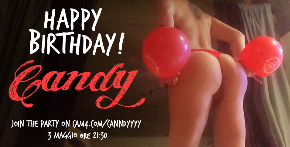 Sei invitato al Sexy Birthday Show di Canndyyyy, Giovedì sera su CAM4!