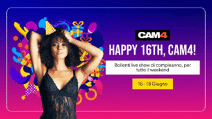 CAM4 compie 16 anni ♡ Unisciti ai festeggiamenti sexy in diretta questo week-end!