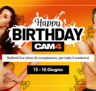 CAM4 compie 17 anni 🥂 Unisciti ai festeggiamenti del week-end!