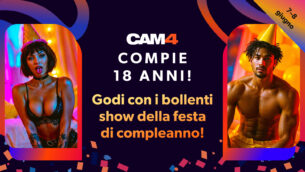 18 anni di CAM4: FESTEGGIAMO!🎉🎉🎉