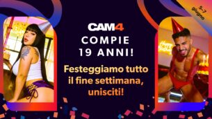 CAM4 compie 19 anni 🥂 Festeggia con noi! 🎉