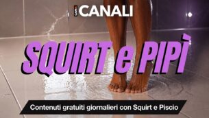 Squirt e Piscio 💦 I Canali CAM4 per gli amanti degli schizzi 🐽