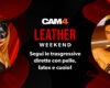 Leather Weekend: pelle, fetish e show bollenti nel weekend CAM4 😈🔥